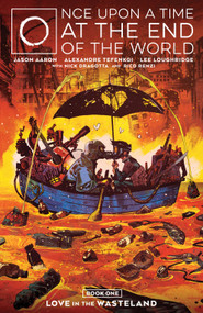 Once Upon a Time at the End of the World Vol. 1 by Jason Aaron, Alexandre Tefenkgi, 9781684159079