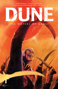 Dune: The Waters of Kanly by Brian Herbert, Kevin J. Anderson, Francesco Mortarino, 9781684158867
