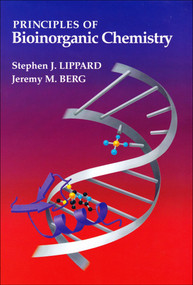 Principles Of Bioinorganic Chemistry by Stephen J. Lippard, Jeremy Berg, 9780935702736