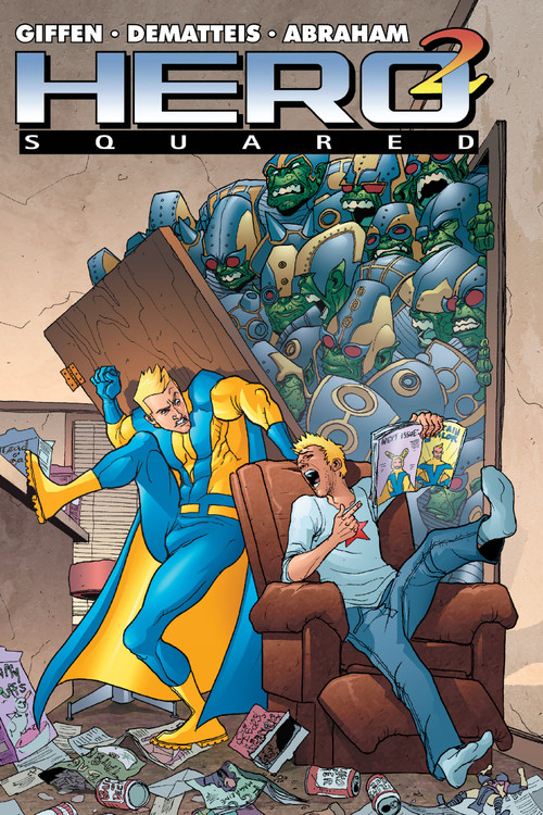 Hero Squared, Vol. 1 by Keith Giffen, J.M. DeMatteis, Joe Abraham, 9781934506004