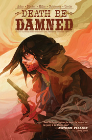 Death Be Damned by Ben Acker, Ben Blacker, Hannah Christenson, 9781684150397