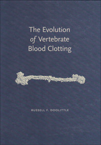 The Evolution of Vertebrate Blood Clotting by Russell F. Doolittle, 9781891389818
