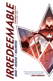 Irredeemable Premier Vol. 1 by Mark Waid, Peter Krause, Diego Barreto, 9781608867882