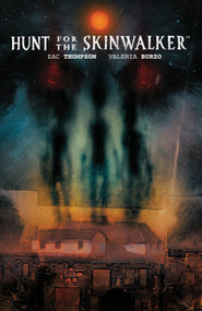 Hunt for the Skinwalker by Zac Thompson, Valerie Burzo, 9781608861569