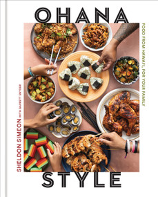 Ohana Style (Food from Hawai'i, for Your Family) by Sheldon Simeon, Garrett Snyder, 9780593581025