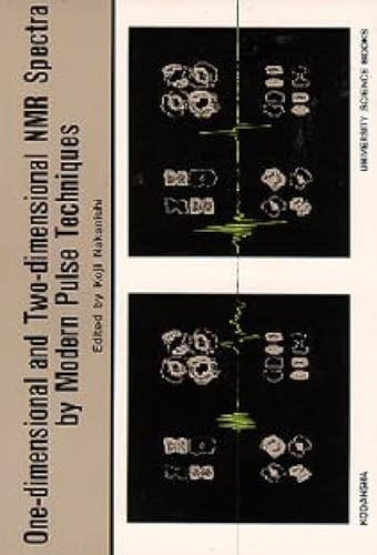 One-dimensional and Two-dimensional NMR Spectra by Modern Pulse Techniques by Koji Nakanishi, 9780935702637