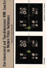 One-dimensional and Two-dimensional NMR Spectra by Modern Pulse Techniques by Koji Nakanishi, 9780935702637