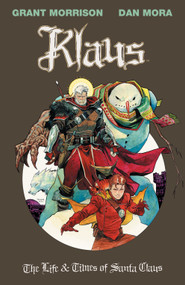Klaus: The Life & Times of Santa Claus - 9781637969403 by Grant Morrison, Dan Mora, 9781637969403