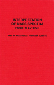 Interpretation of Mass Spectra by Fred W. McLafferty, Frantisek Turecek, 9780935702255