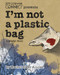 I'm Not a Plastic Bag by Rachel Allison, Rachel Allison, 9781936393541