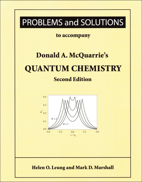 Problems and Solutions to Accompany McQuarrie's Quantum Chemistry by Helen O. Leung, Mark D. Marshall, 9781891389528