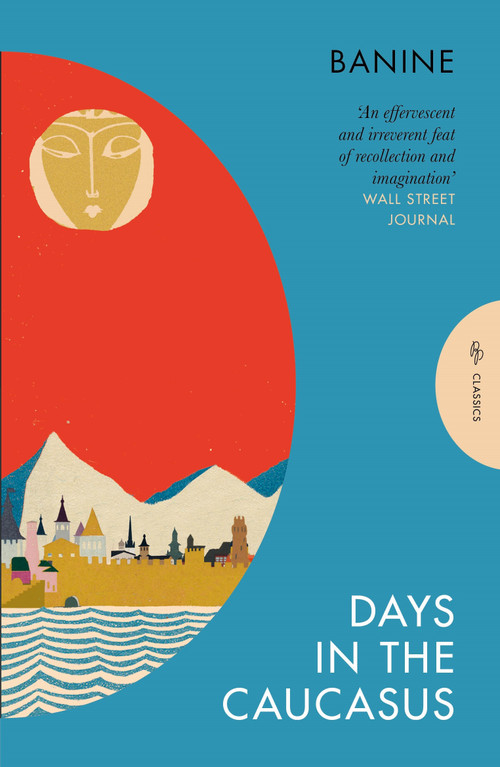 Days in the Caucasus by Banine, Anne Thompson-Ahmadova, 9781805332206