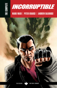 The Complete Incorruptible by Mark Waid by Mark Waid, Peter Krause, Mark Waid, 9781684159208