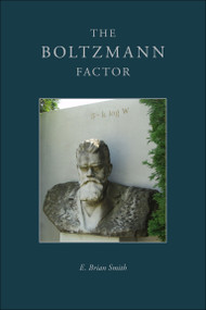 The Boltzmann Factor by E. Brian Smith, 9781938787881