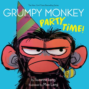 Grumpy Monkey Party Time! by Suzanne Lang, Max Lang, 9780593306208