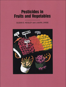 Pesticides in Fruits and Vegetables by Susan E. Kegley, Laura Wise, 9780935702460