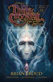 Jim Henson's The Dark Crystal: Creation Myths Vol. 2 by Jim Henson, Brian Froud, Joshua Dysart, Alex Sheikman, Lizzy John, 9781608868872