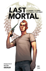The Last Mortal by John Mahoney, Filip Sablik, Thomas Nachlik, 9781608868636