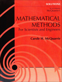 Solutions Manual to Accompany McQuarrie's Mathematical Methods for Scientists and Engineers by Carole McQuarrie, 9781891389375