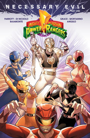 Mighty Morphin Power Rangers: Necessary Evil I by Ryan Parrott, Sina Grace, Daniele Di Nicuolo, Francesco Mortarino, 9781608861910