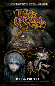 Jim Henson's The Dark Crystal Creation Myths by Jim Henson, Brian Froud, Various, Various, 9781608861217