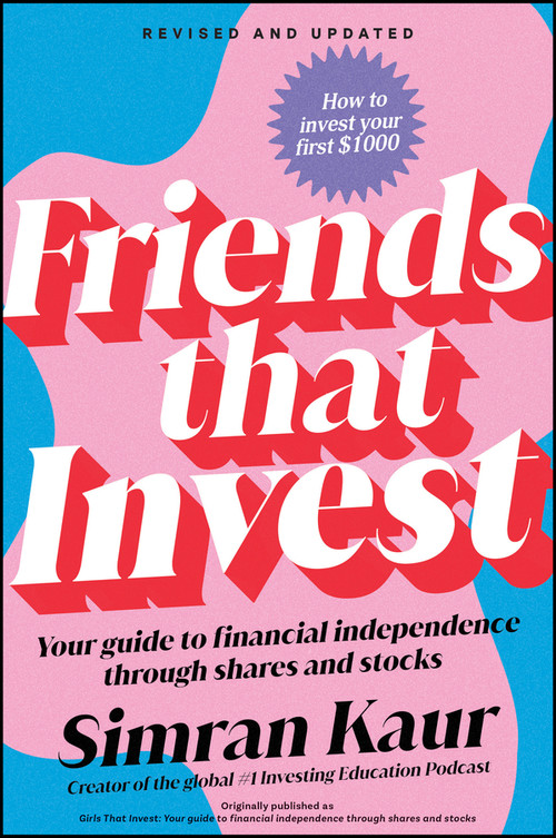 Friends That Invest (Your Guide to Financial Independence Through Shares and Stocks) by Simran Kaur, 9781394377770