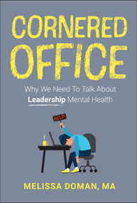 Cornered Office (Why We Need To Talk About Leadership Mental Health) by Melissa Doman, 9781394350353