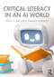 Critical Literacy in an AI World by Kathy A. Mills, Amanda Gutierrez, 9781032886985