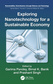 Exploring Nanotechnology for a Sustainable Economy by Bimal Krishna Banik, Prashant Singh, Garima Pandey, 9781041053798