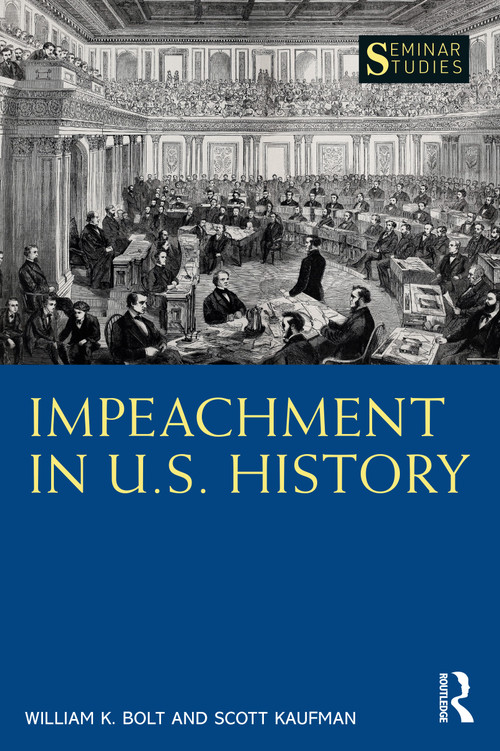 Impeachment in U.S. History by William K. Bolt, Scott Kaufman, 9781032933917