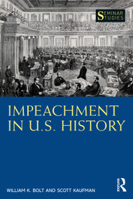 Impeachment in U.S. History by William K. Bolt, Scott Kaufman, 9781032933917