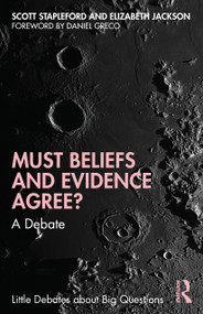 Must Beliefs and Evidence Agree? (A Debate) by Scott Stapleford, Elizabeth Jackson, 9780367468248