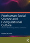 Posthuman Social Science and Computational Culture (Essays on Methodology, Theory and Practice) by Elizabeth de Freitas, 9781032877204