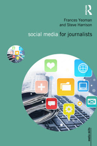 Social Media for Journalists by Frances Yeoman, Steve Harrison, 9781032744186