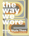 The Way We Wore (Black Style Then) by Michael McCollom, Geoffrey Holder, 9780989170444