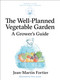 The Well Planned Vegetable Garden (A Grower's Guide) by Jean-Martin Fortier, Pierre Nessmann, Flore Avram, Laurie Bennett, 9781774060209