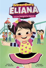 Extraordinary Eliana and the Delightful Dance - 9798875214103 by V.T. Bidania, Suji Park, 9798875214103