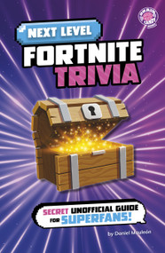 Next Level Fortnite Trivia (Secret Unofficial Guide for Superfans!) by Daniel Mauleón, 9798875241161