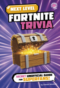 Next Level Fortnite Trivia (Secret Unofficial Guide for Superfans!) - 9798875241208 by Daniel Mauleón, 9798875241208
