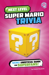 Next Level Super Mario Trivia (Secret Unofficial Guide for Superfans!) - 9798875241383 by Daniel Mauleón, 9798875241383