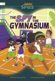 The Spy in the Gymnasium by Bryan Patrick Avery, Ma Pe, 9798875237690