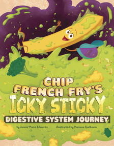 Chip French Fry's Icky, Sticky Digestive System Journey - 9798875237935 by Jamee-Marie Edwards, Mariano Epelbaum, 9798875237935