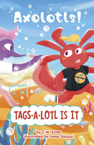 Tags-a-Lotl Is It - 9798875238543 by Irene Saluzzi, C.W. Estes, 9798875238543