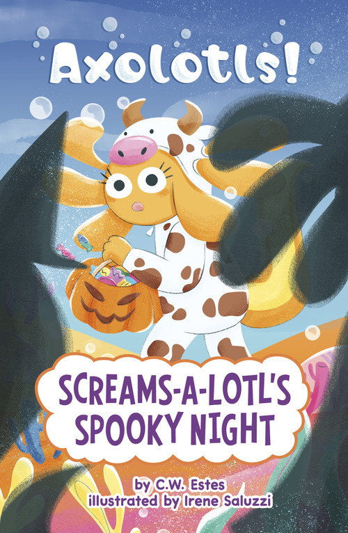 Screams-a-Lotl's Spooky Night by Irene Saluzzi, C.W. Estes, 9798875238741