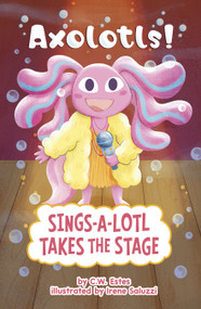 Sings-a-Lotl Takes the Stage - 9798875238703 by Irene Saluzzi, C.W. Estes, 9798875238703