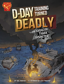 D-Day Training Turned Deadly (The Exercise Tiger Disaster) by Nel Yomtov, Leo Trinidad, 9798875239724