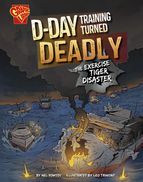 D-Day Training Turned Deadly (The Exercise Tiger Disaster) - 9798875239779 by Nel Yomtov, Leo Trinidad, 9798875239779