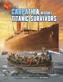 The Carpathia Rescues Titanic Survivors by Ashley Storm, Mat Edwards, 9798875240089