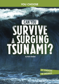 Can You Survive a Surging Tsunami? (An Interactive Survival Adventure) - 9798875240645 by Matt Doeden, 9798875240645