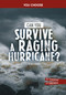Can You Survive a Raging Hurricane? (An Interactive Survival Adventure) by Matt Doeden, 9798875240690